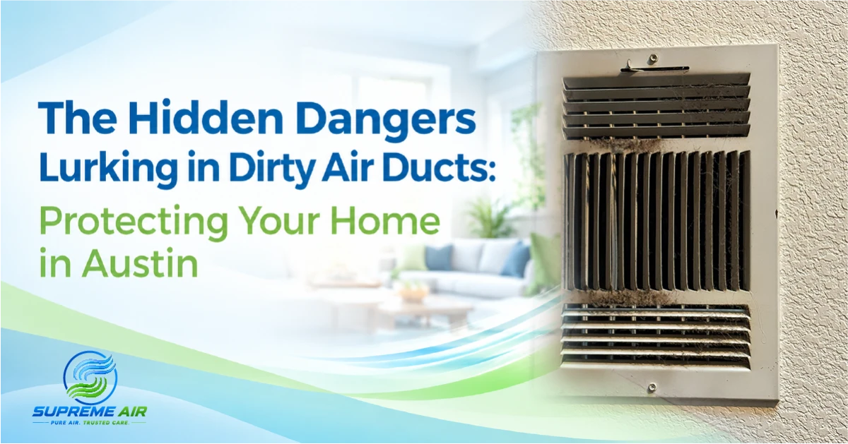 Hidden Dangers Lurking in Dirty Air Ducts