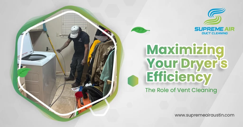 An infographic about how to maximize a dryer's efficiency shows a technician cleaning the dryer vents inside the laundry room. 
